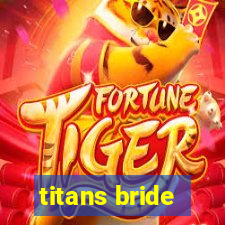 titans bride